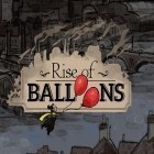 Con gioco Tyrant unleashed per Android scarica gratuito Rise of balloons sul telefono o tablet.