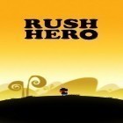 Con gioco Herman the Hermit per Android scarica gratuito Rush hero sul telefono o tablet.