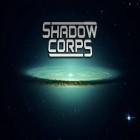 Con gioco Cloudy per Android scarica gratuito Shadow corps sul telefono o tablet.