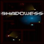 Con gioco Shaolin Jump per Android scarica gratuito Shadowess sul telefono o tablet.