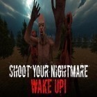 Con gioco Slotomania per Android scarica gratuito Shoot your nightmare: Wake up! sul telefono o tablet.