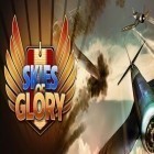 Con gioco Double dragon: Trilogy per Android scarica gratuito Skies of Glory. Reload sul telefono o tablet.