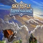 Con gioco Beyond ynth per Android scarica gratuito Sky to fly: Faster than wind sul telefono o tablet.