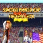 Con gioco Rivals at war: Firefight per Android scarica gratuito Soccer world cup: Football kick sul telefono o tablet.