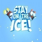 Con gioco Zulux Mania per Android scarica gratuito Stay on the ice! sul telefono o tablet.