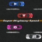 Con gioco Gun to action: Zombie kill per Android scarica gratuito Super highway speed: Car racing sul telefono o tablet.
