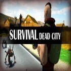 Con gioco Spore per Android scarica gratuito Survival: Dead city sul telefono o tablet.