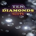 Con gioco CSI: Slots per Android scarica gratuito Ten diamonds: Slots sul telefono o tablet.