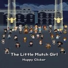 Con gioco Ghul per Android scarica gratuito The little match girl: Happy clicker sul telefono o tablet.