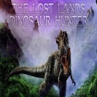 Con gioco Who dies? per Android scarica gratuito The lost lands: Dinosaur hunter sul telefono o tablet.
