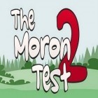 Con gioco Colossatron per Android scarica gratuito The Moron Test 2 sul telefono o tablet.