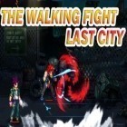 Con gioco Colossatron per Android scarica gratuito The walking fight: Last city sul telefono o tablet.