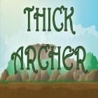 Con gioco Sick bricks per Android scarica gratuito Thick archer sul telefono o tablet.