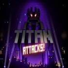 Con gioco Detective Dixie per Android scarica gratuito Titan attacks! sul telefono o tablet.
