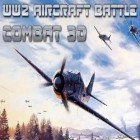 Con gioco Quell memento per Android scarica gratuito WW2 Aircraft battle: Combat 3D sul telefono o tablet.