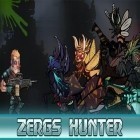 Con gioco Ark of war per Android scarica gratuito Zergs hunter sul telefono o tablet.