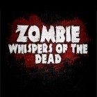 Con gioco Seal Force per Android scarica gratuito Zombie: Whispers of the dead sul telefono o tablet.