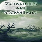 Con gioco Zombie N.W.O per Android scarica gratuito Zombies are coming sul telefono o tablet.