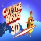 Con gioco Fists For Fighting per Android scarica gratuito Cut the Birds 3D sul telefono o tablet.