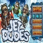 Con gioco Spring Bonus per Android scarica gratuito Jet Dudes sul telefono o tablet.