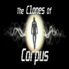 Con gioco Pokipet - Cute Multiplayer per Android scarica gratuito The Clones of Corpus sul telefono o tablet.
