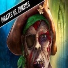 Con gioco Joe Dever's Lone wolf per Android scarica gratuito Pirates vs. zombies by Amphibius developers sul telefono o tablet.