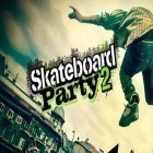 Con gioco Hit the fruit: Flip the knife per Android scarica gratuito Skateboard party 2 sul telefono o tablet.