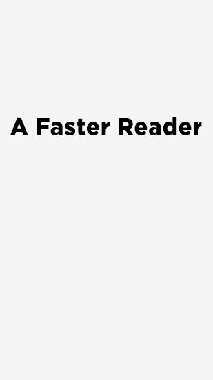 Scarica applicazione gratis: A Faster Reader apk per cellulare Android 2.3.3. .a.n.d. .h.i.g.h.e.r e tablet.