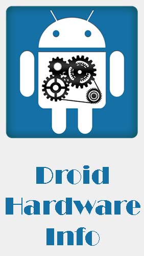 Scarica applicazione Informazioni su sistema gratis: Droid hardware info apk per cellulare e tablet Android.