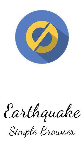 Scarica applicazione gratis: Earthquake: Simple browser apk per cellulare Android 4.1. .a.n.d. .h.i.g.h.e.r e tablet.