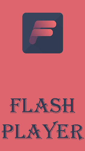 Scarica applicazione Audio e video gratis: Flash player for Android apk per cellulare e tablet Android.