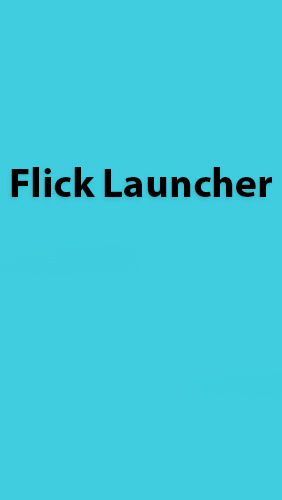 Scarica applicazione gratis: Flick Launcher apk per cellulare Android 4.0. .a.n.d. .h.i.g.h.e.r e tablet.