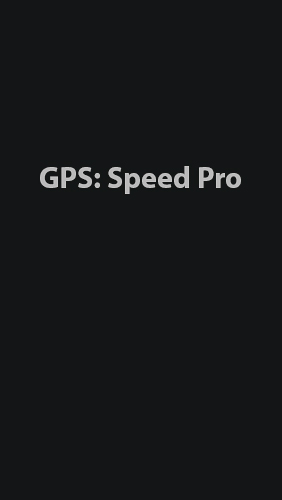 Scarica applicazione gratis: GPS: Speed Pro apk per cellulare Android 2.3. .a.n.d. .h.i.g.h.e.r e tablet.