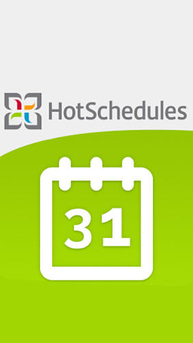 Scarica applicazione gratis: Hot Schedules apk per cellulare Android 4.4. .a.n.d. .h.i.g.h.e.r e tablet.