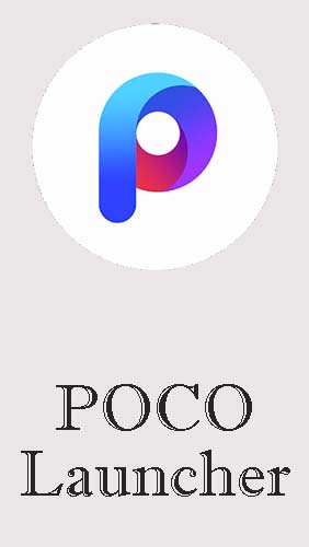 Scarica applicazione Launcher gratis: POCO launcher apk per cellulare e tablet Android.