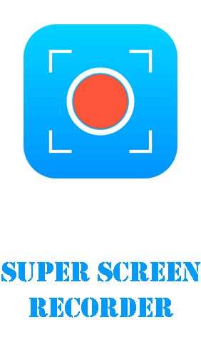 Scarica applicazione Audio e video gratis: Super screen recorder – No root REC & screenshot apk per cellulare e tablet Android.