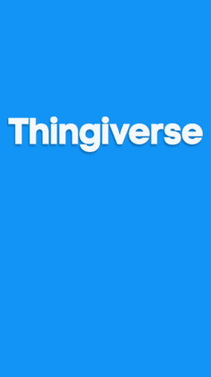 Scarica applicazione gratis: Thingiverse apk per cellulare Android 4.0.3. .a.n.d. .h.i.g.h.e.r e tablet.