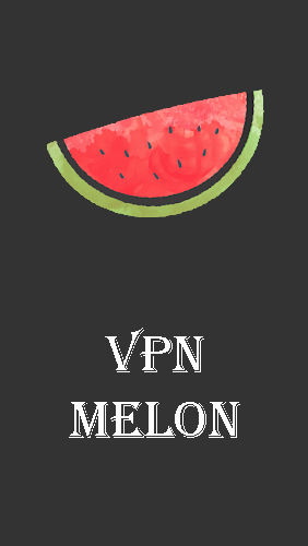 Scarica applicazione gratis: VPN Melon apk per cellulare e tablet Android.