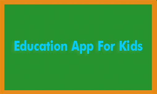 Scarica applicazione gratis: Education App For Kids apk per cellulare Android 2.3 e tablet.
