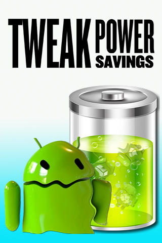 Scarica applicazione gratis: Tweak power savings apk per cellulare Android 1.6 e tablet.