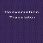 Scaricare Conversation Translator su Android gratis - il miglior applicazione per cellulare e tablet.