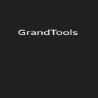 Con applicazione  per Android scarica gratuito Grand Tools sul telefono o tablet.