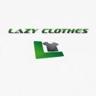 Scaricare Lazy Clothes su Android gratis - il miglior applicazione per cellulare e tablet.