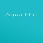 Con applicazione Moxier mail per Android scarica gratuito Mail App: Aqua sul telefono o tablet.