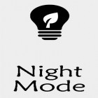 Con applicazione  per Android scarica gratuito Night mode sul telefono o tablet.