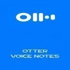 Con applicazione  per Android scarica gratuito Otter voice notes sul telefono o tablet.