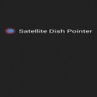 Con applicazione  per Android scarica gratuito Satellite Dish Pointer sul telefono o tablet.