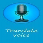 Con applicazione  per Android scarica gratuito Translate voice sul telefono o tablet.