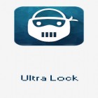 Con applicazione  per Android scarica gratuito Ultra lock sul telefono o tablet.