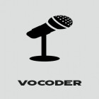 Con applicazione  per Android scarica gratuito Vocoder sul telefono o tablet.